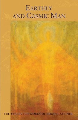Rudolf Steiner - Earthly and Cosmic Man, Häftad