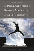 The Photographer's Guide to Marketing and Self-Promotion