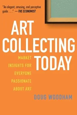Doug Woodham - Art Collecting Today, Häftad. Tillgänglighet: Lägg i varukorg