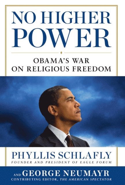 George Neumayr, Phyllis Schlafly - No Higher Power, E-bok