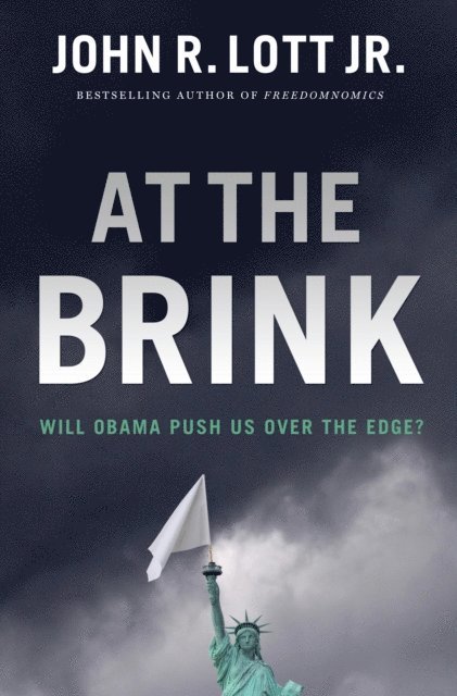 John R. Lott - At the Brink, E-bok
