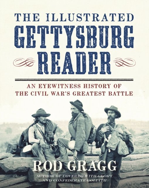 Rod Gragg - Illustrated Gettysburg Reader, E-bok. Tillgänglighet: Lägg i varukorg