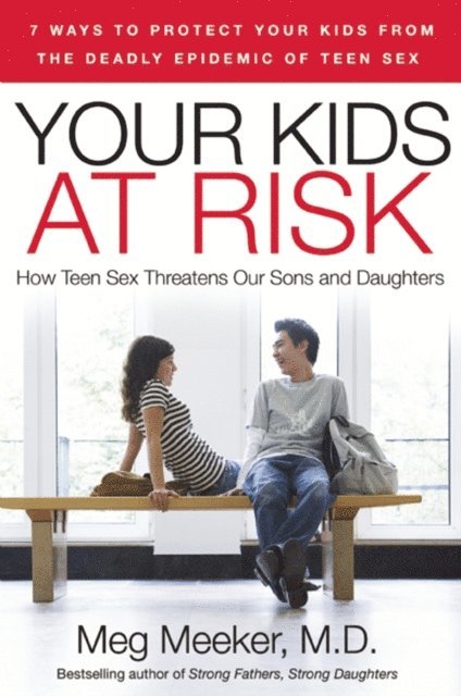 Meg Meeker - Your Kids at Risk, E-bok