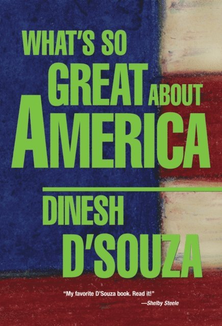 Dinesh D'Souza - What's So Great About America, E-bok