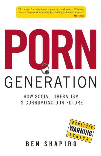 Ben Shapiro - Porn Generation, E-bok