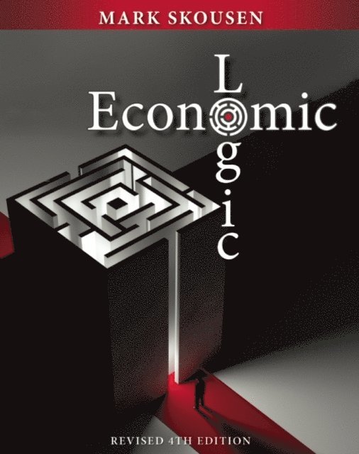 Mark Skousen - Economic Logic Fourth Edition, E-bok