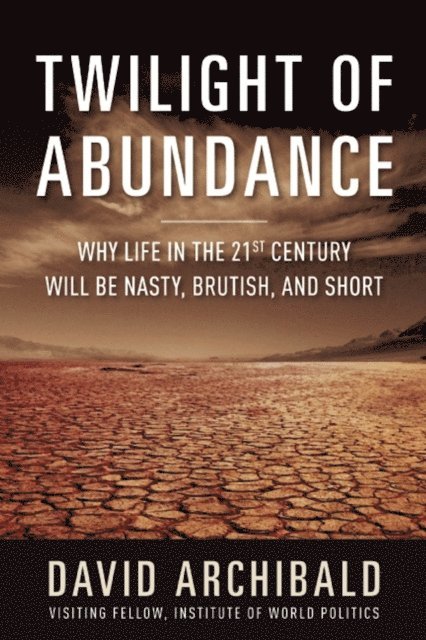 David Archibald - Twilight of Abundance, E-bok