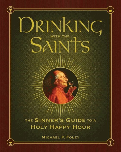 Michael P. Foley - Drinking with the Saints, E-bok