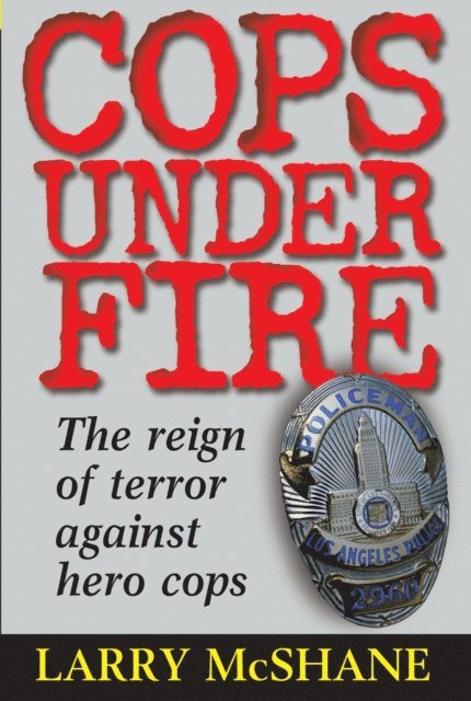 Larry McShane - Cops Under Fire, E-bok. Tillgänglighet: Lägg i varukorg