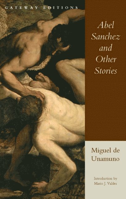 Miguel De Unamuno - Abel Sanchez and Other Stories, E-bok