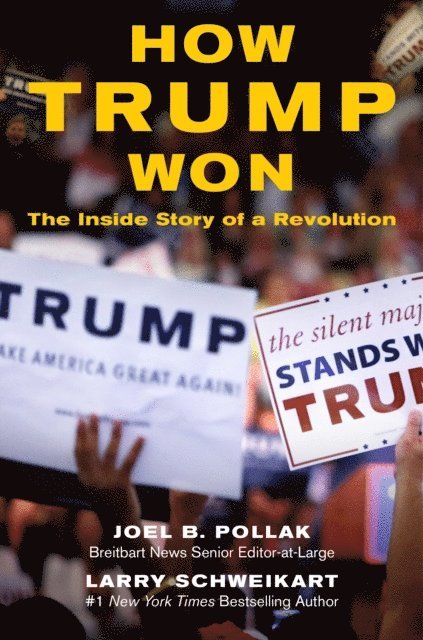 Larry Schweikart, Joel Pollak - How Trump Won, E-bok