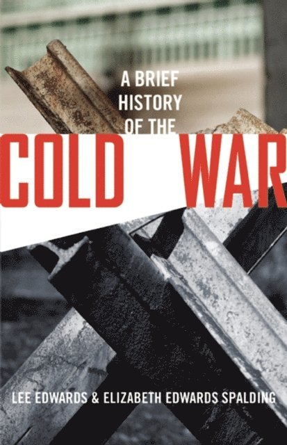 Elizabeth Edwards Spalding, Lee Edwards - Brief History of the Cold War, E-bok