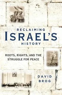 David Brog - Reclaiming Israel's History: Roots, Rights, and the Struggle for Peace, Inbunden. Tillgänglighet: Lägg i varukorg