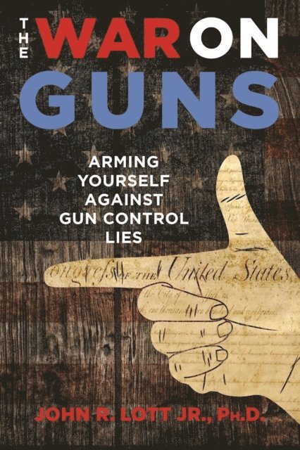 John R. Lott - War on Guns, E-bok