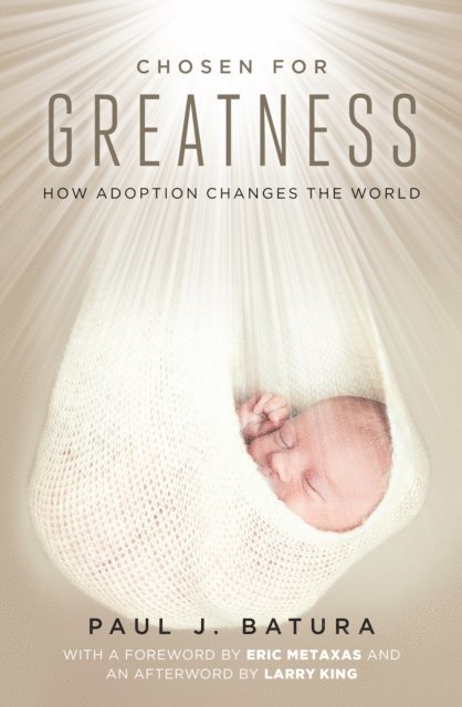 Paul Batura - Chosen for Greatness, E-bok