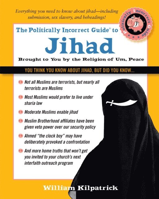William Kilpatrick - Politically Incorrect Guide to Jihad, E-bok. Tillgänglighet: Lägg i varukorg