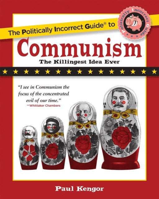 Paul Kengor - Politically Incorrect Guide to Communism, E-bok