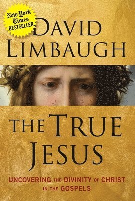 David Limbaugh - True Jesus, Inbunden