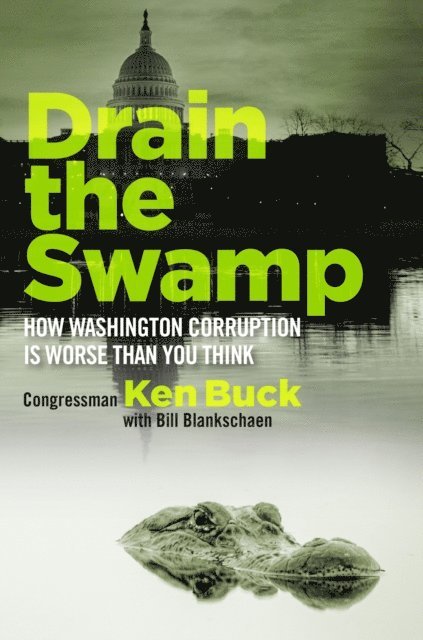 Ken Buck - Drain the Swamp, E-bok