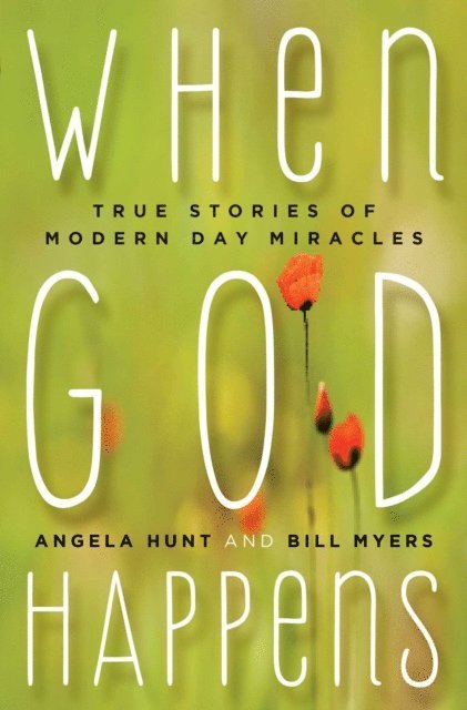 Bill Myers, Angela Hunt - When God Happens, E-bok