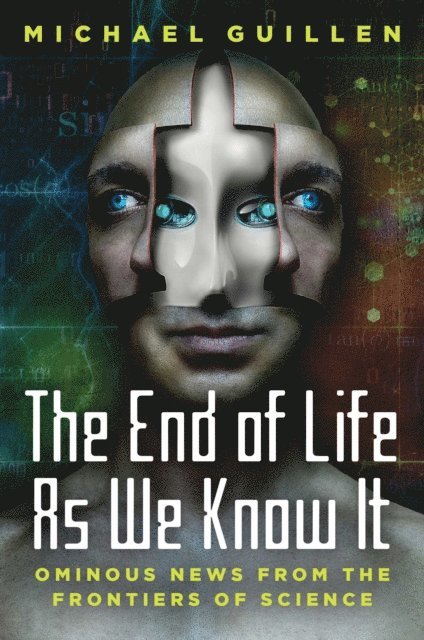Michael Guillen - End of Life as We Know It, E-bok
