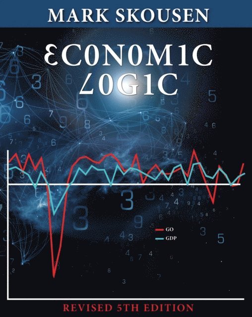 Mark Skousen - Economic Logic, Fifth Edition, E-bok