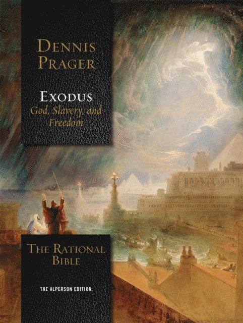Dennis Prager - Rational Bible: Exodus, E-bok