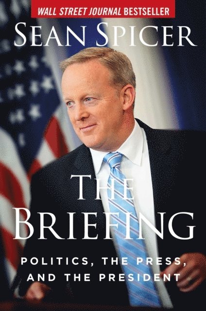 Sean Spicer - Briefing, E-bok