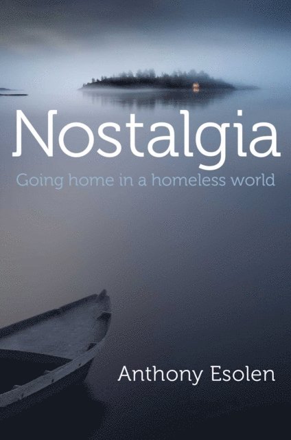 Anthony Esolen - Nostalgia, E-bok