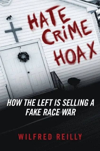 Wilfred Reilly - Hate Crime Hoax, E-bok. Tillgänglighet: Lägg i varukorg