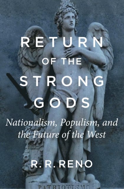 R. R. Reno - Return of the Strong Gods, E-bok