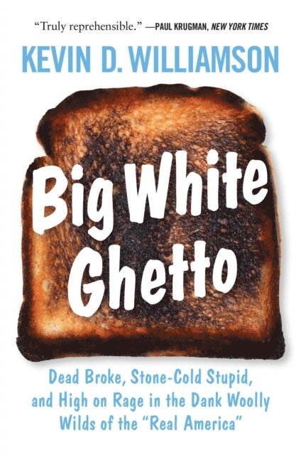Kevin D. Williamson - Big White Ghetto, E-bok