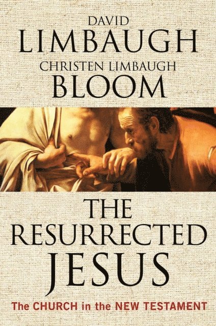 Christen Limbaugh Bloom, David Limbaugh - Resurrected Jesus, E-bok