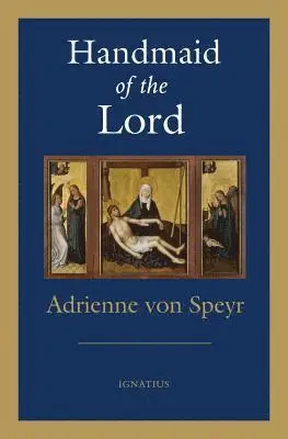 Adrienne Von Speyr - Handmaid of the Lord, Häftad. Tillgänglighet: Lägg i varukorg