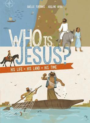 Gaelle Tertrais - Who Is Jesus?: His Life, His Land, His Times, Häftad