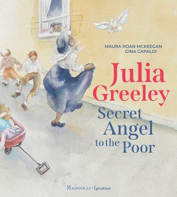 Maura Roan McKeegan - Julia Greeley: Secret Angel to the Poor, Inbunden