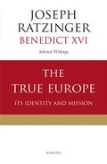 The True Europe: Its Identity and Mission