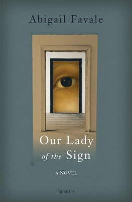 Abigail Favale - Our Lady of the Sign, Häftad