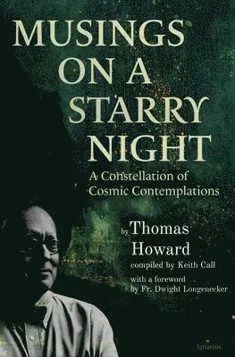 Thomas Howard - Musings on a Starry Night: A Constellation of Cosmic Contemplations, Häftad. Tillgänglighet: Lägg i varukorg