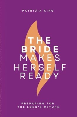 Patricia King - Bride Makes Herself Ready, Häftad