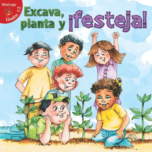 Lin Picou - Excava, planta y !Festeja!, E-bok