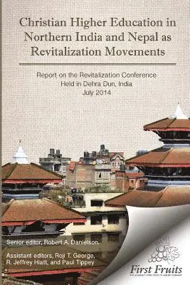 Roji T. George, R. Jeffrey Hiatt - Christian Higher Education in Northrn India and Nepal as Revitalization Movements: Report on the Consultation on Christian Revitalization held in Dehr, Häftad. Tillgänglighet: Lägg i varukorg