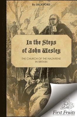 Jack Ford - In the Steps of John Wesley: The Church of the Nazarene in Britian, Häftad