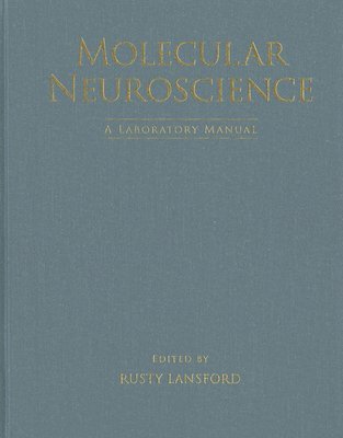 Rusty Lansford - Molecular Neuroscience: A Laboratory Manual, Inbunden