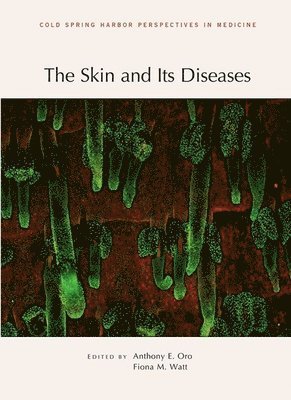 Fiona M Watt, Anthony Oro, Fiona M Watt, Anthony Oro - Skin and Its Diseases, Inbunden