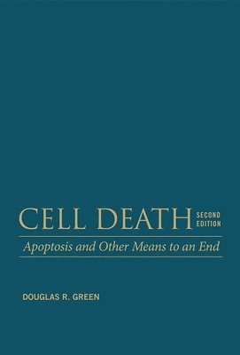 Douglas R Green - Cell Death : Apoptosis and Other Means to an End, Inbunden