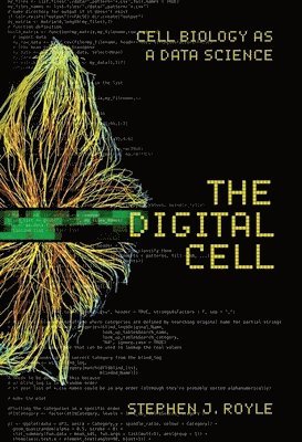 Stephen J Royle - Digital Cell: Cell Biology as a Data Science, Inbunden
