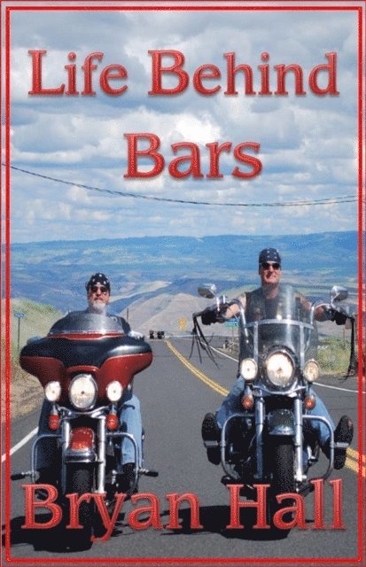 Bryan Hall - Life Behind Bars, E-bok