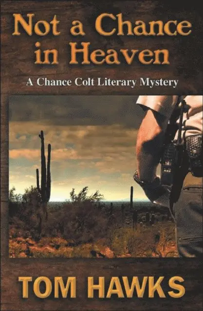Tom Hawks - Not a Chance in Heaven: A Chance Colt Literary Mystery, E-bok. Tillgänglighet: Lägg i varukorg