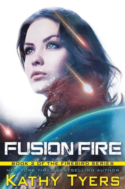 Kathy Tyers - Fusion Fire, E-bok